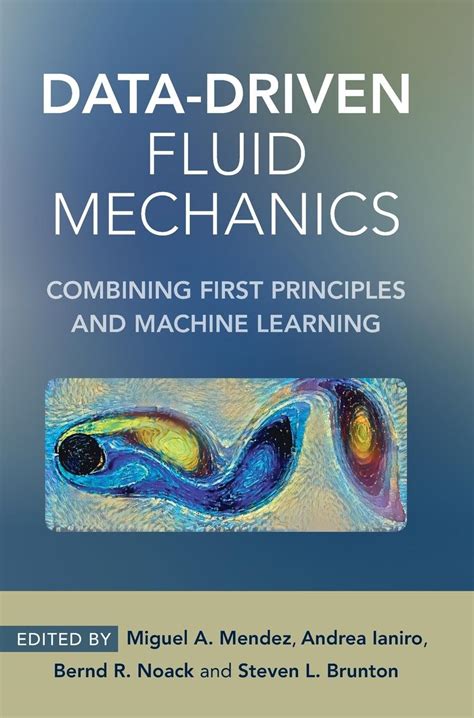 Data Driven Fluid Mechanics Combining First Principles And Machine Learning