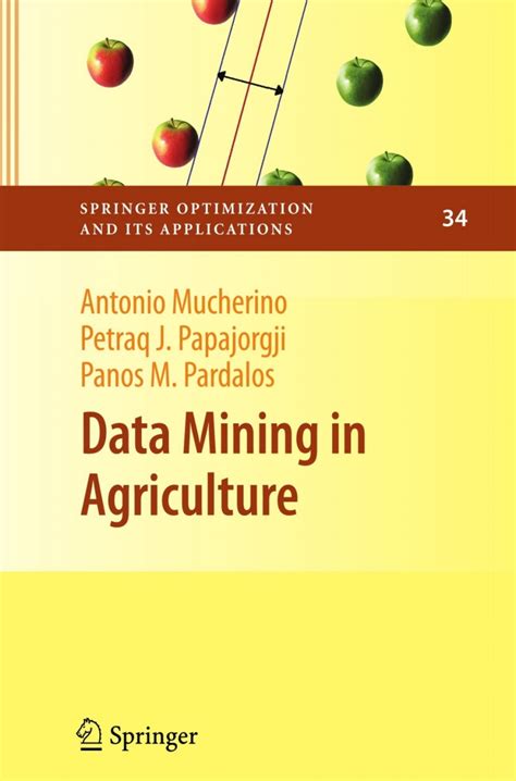 Data Mining In Agriculture Author Antonio Mucherino Aug 2009