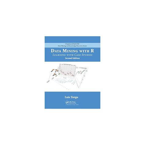 Data Mining With R Learning With Case Studies Chapman Hall Crc Data Mining And Knowledge Discovery Series