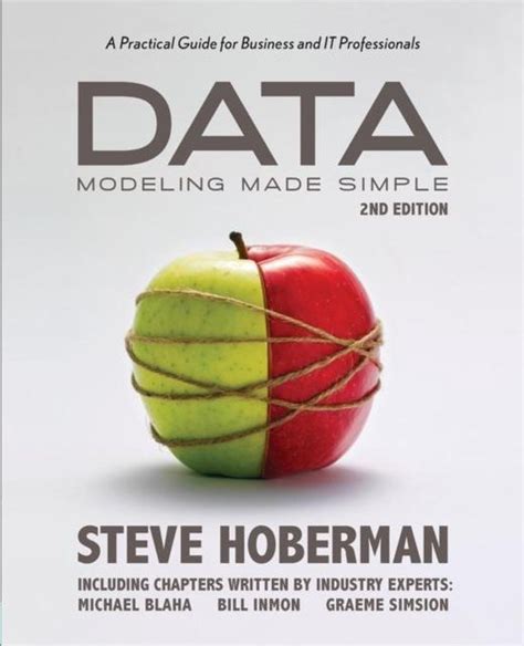Data Modeling Made Simple A Practical For Business And It Professionals 2nd Edition