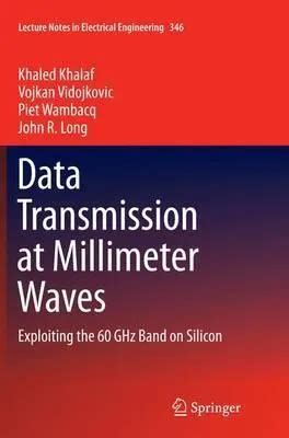 Data Transmission At Millimeter Waves Exploiting The 60 Ghz Band On Silicon Lecture Notes In Electrical Engineering