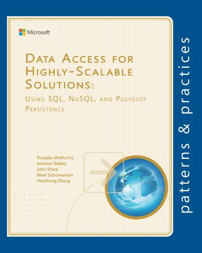 Read Online Data Access For Highly Scalable Solutions Using Sql Nosql And Polyglot Persistence Microsoft Patterns Practices 