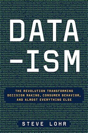 Full Download Data Ism The Revolution Transforming Decision Making Consumer Behavior And Almost Everything Else 