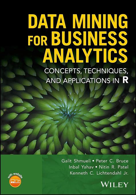 Read Online Data Mining For Business Analytics Concepts Techniques And Applications In R 