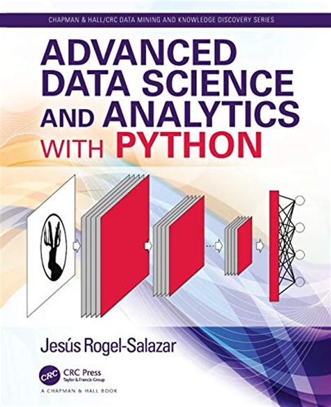 Read Online Data Science And Analytics With Python Chapman Hall Crc Data Mining And Knowledge Discovery Series 