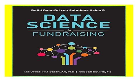 Download Data Science For Fundraising Build Data Driven Solutions Using R 