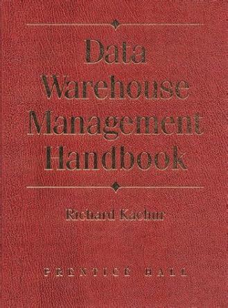 Read Online Data Warehouse Management Handbook 