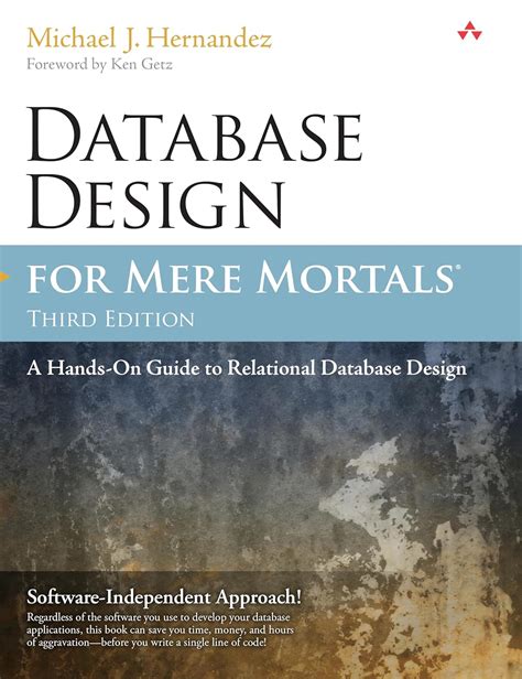 Database Design For Mere Mortals R A Hands On Guide To Relational Database Design