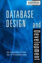 Read Database Design And Development An Essential Guide For It Professionals 