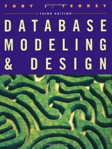 Read Online Database Modeling And Design The Fundamental Principles The Morgan Kaufmann Series In Data Management Systems 