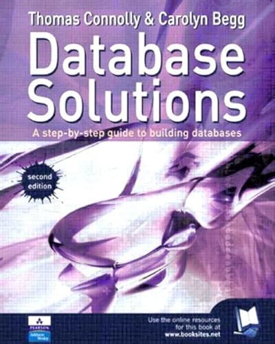 Read Online Database Solutions A Step By Step Guide To Building Databases 