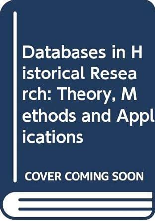 Full Download Databases In Historical Research Theory Methods And Applications 