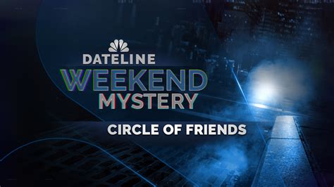 Dateline Circle Of Friends