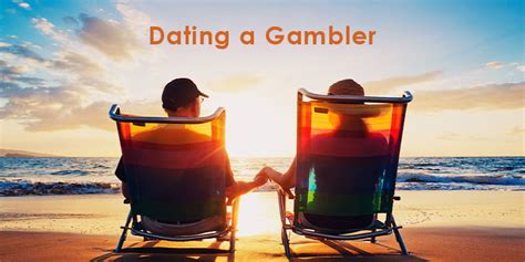 dating an ex gambler