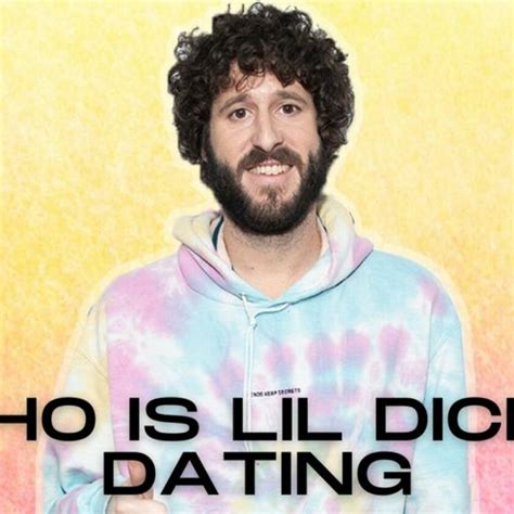 dating app lil dicky talks about