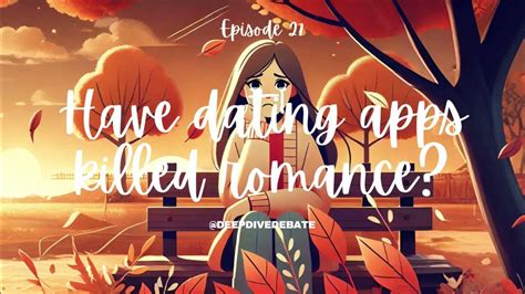 dating apps killed romance