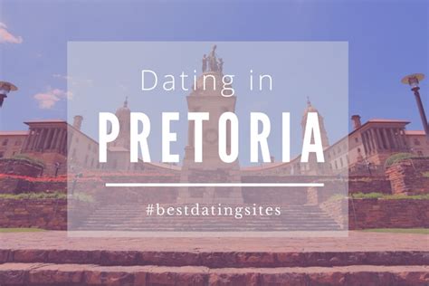 dating around pretoria
