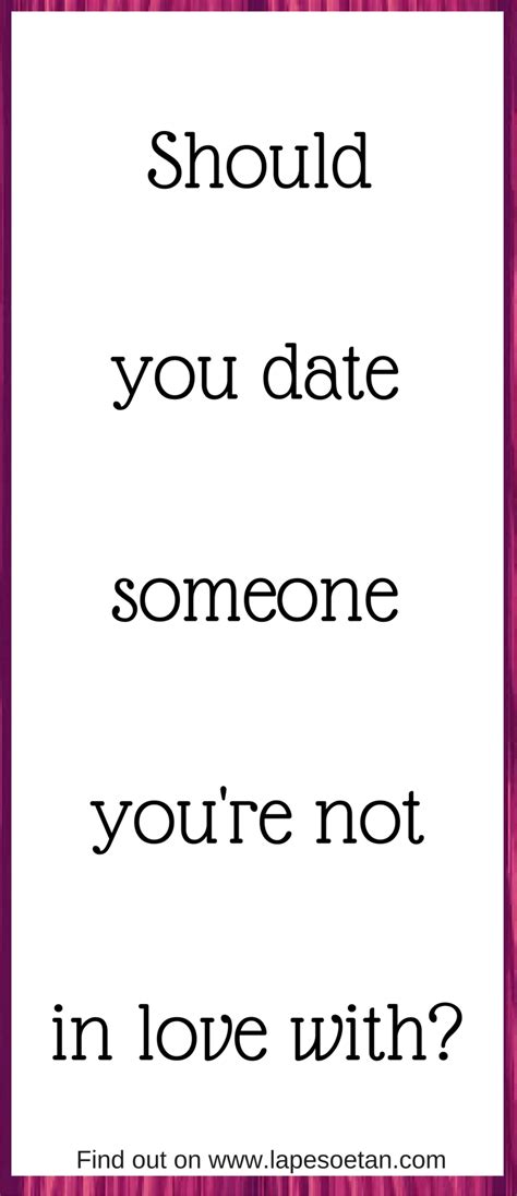 dating somene youre not in love with