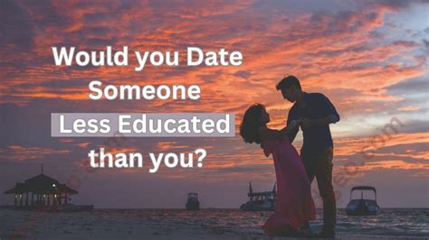 dating someone less educated