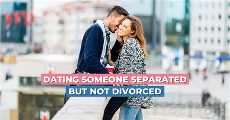 dating someone recently separated
