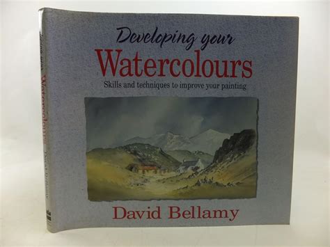 David Bellamys Developing Your Watercolours Techniques To Impr