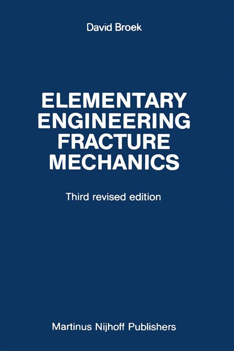David Broek Elementary Engineering Fracture Mechanics
