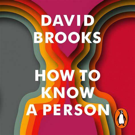 David Brooks How To Know A Person