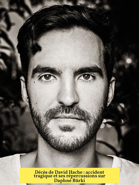 David Hache Cause De Sa Mort