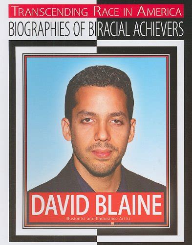 Read David Blaine Illusionist And Endurance Artist Transcending Race In America Biographies Of Biracial Achievers Hardcover 