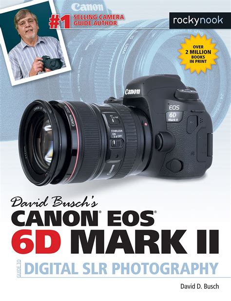 Read David Buschs Canon Eos 6D Mark Ii Guide To Digital Slr Photography 