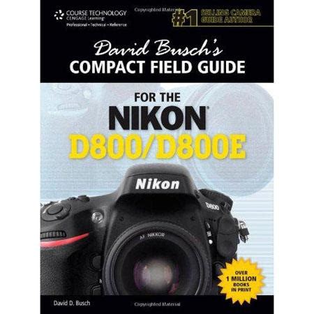 Full Download David Buschs Compact Field Guide For The Nikon D800 D800E 