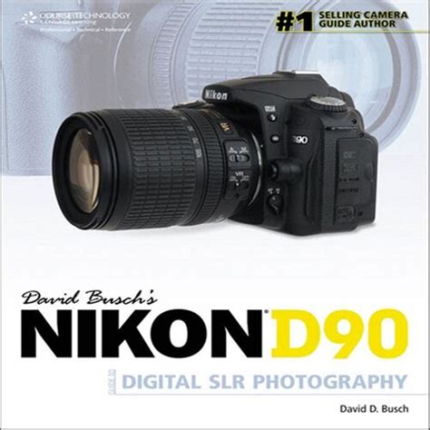 Read Online David Buschs Nikon D90 Guide To Digital Slr Photography David Buschs Digital Photography Guides 