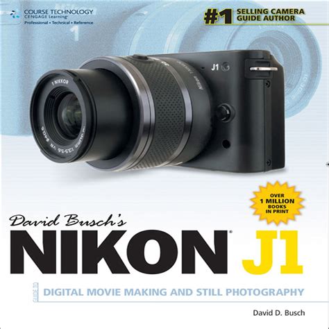 Full Download David Buschs Nikon J1 Guide To Digital Movie Making And Still Photography David Buschs Digital Photography Guides 