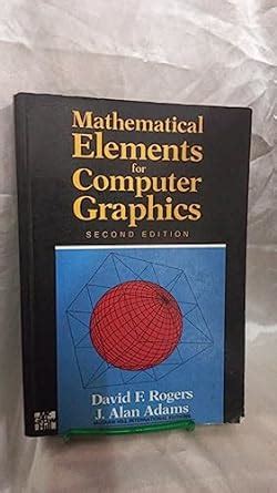 Read Online David F Rogers Mathematical Element For Computer Graphics 