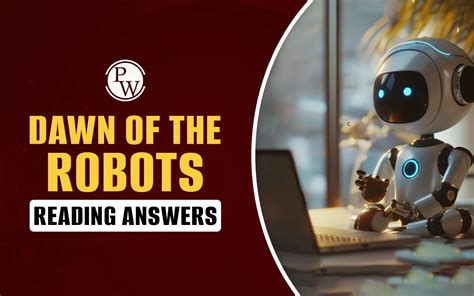 Dawn Of The Robots Reading Answers