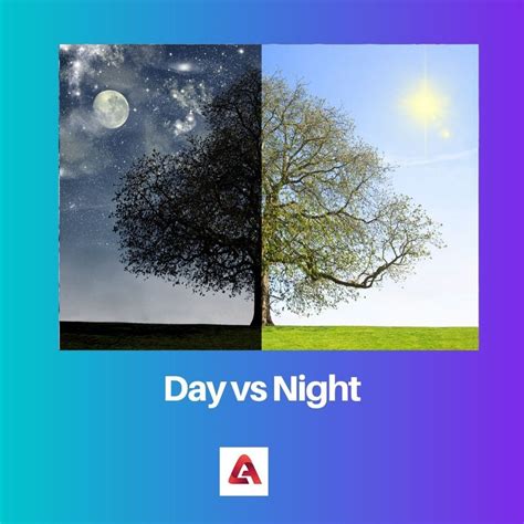 Day Vs Night Difference And Comparison Difference Between Day And Night - Difference Between Day And Night