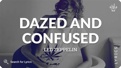 Dazed Confused Lyrics