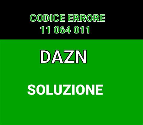 Dazn Error Code 11 064 011