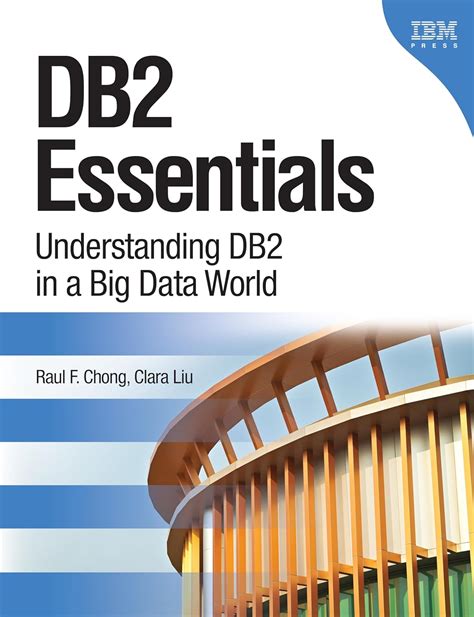 Db2 Essentials Understanding Db2 In A Big Data World 3rd Edition Ibm Press Hardcover November 9 2013