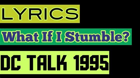 dc Talk - What If I Stumble?: listen with lyrics Deezer