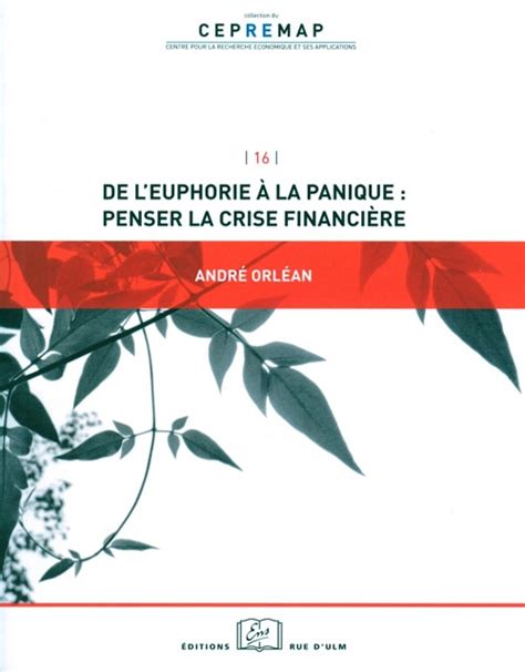 De L Euphorie A La Panique Penser La Crise Financ