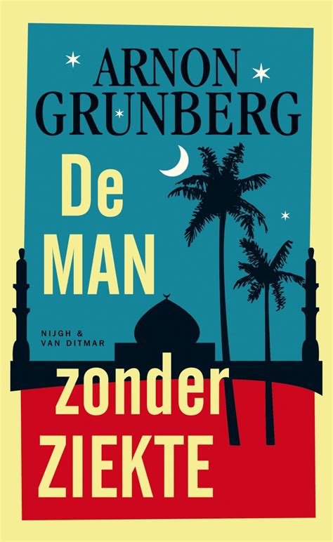 Read Online De Man Zonder Ziekte Arnon Grunberg 
