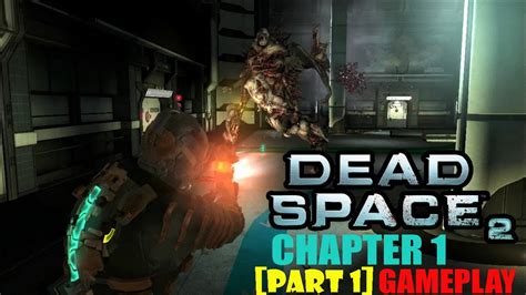 Dead Space 2 Chapter 1 Visual Walkthrough