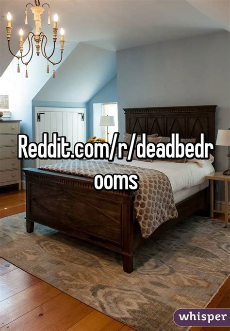 Deadbedrooms reddit