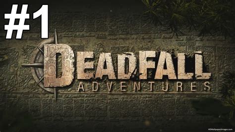 Deadfall Adventures Walkthrough Part 1 No Commentary