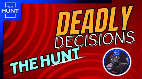 Deadly Decisions The Hunt