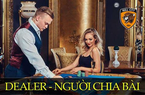 dealer casino la gì hyle