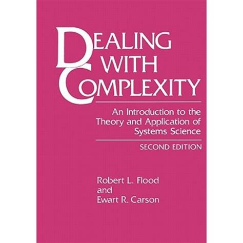 Dealing With Complexity: An Introduction To The Theory And Application Of Systems Science