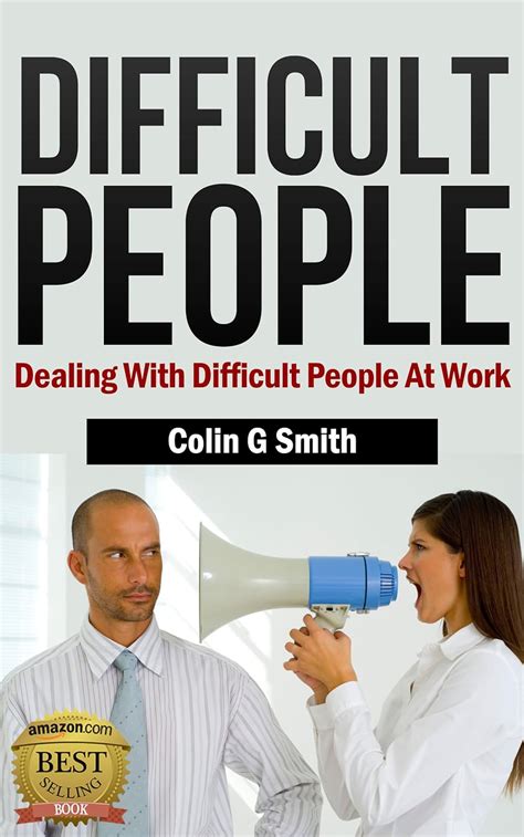 Download Dealing With Difficult People At Work How To Deal With Difficult Conversations And Difficult Personalities Coping With Difficult People Book 1 