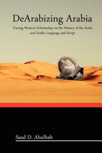 dearabizing arabia tracing western scholarship on